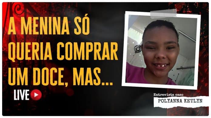 A MENINA SÓ QUERIA COMPRAR UM DOCE, MAS... - CASO POLYANNA KETLYN